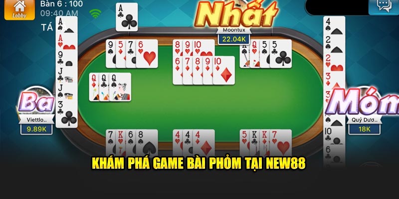 Khám phá game bài phỏm tại New88