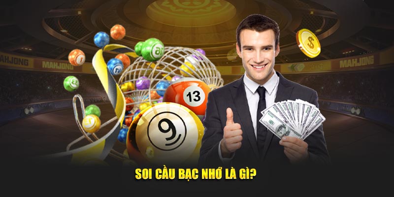Soi cầu bạc nhớ là gì?